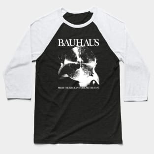 Bauhaus - Press The Eject  And Give Me The Tape Baseball T-Shirt